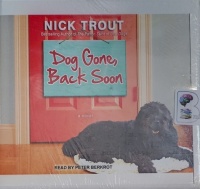 Dog Gone, Back Soon written by Nick Trout performed by Peter Berkrot on Audio CD (Unabridged)